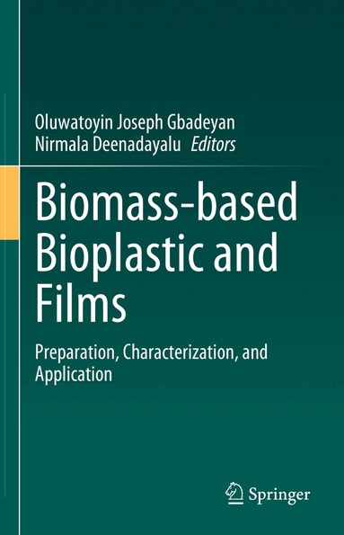 Oluwatoyin Joseph Gbadeyan, Nirmala Deenadayalu - Biomass-based Bioplastic and Films, Inbunden