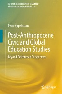 bokomslag Post-Anthropocene Civic and Global Education Studies