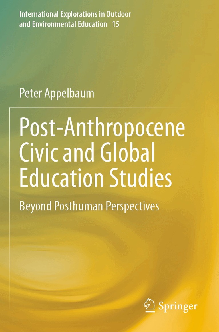 Peter Appelbaum - Post-Anthropocene Civic and Global Education Studies, Häftad. Tillgänglighet: Lägg i varukorg