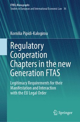 Kornilia Pipidi-Kalogirou - Regulatory Cooperation Chapters in the new Generation FTAS, Inbunden