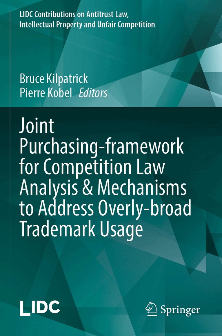 Bruce Kilpatrick, Pierre Kobel - Joint Purchasing-framework for Competition Law Analysis & Mechanisms to Address Overly-broad Trademark Usage, Häftad