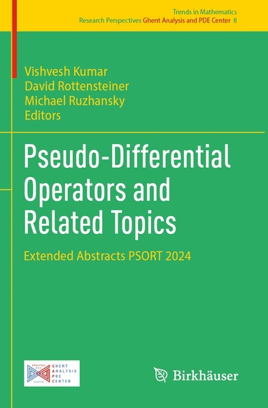 Vishvesh Kumar, David Rottensteiner, Michael Ruzhansky - Pseudo-Differential Operators and Related Topics, Häftad