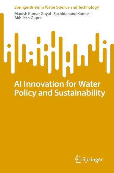 Manish Kumar Goyal, Sachidanand Kumar, Akhilesh Gupta - AI Innovation for Water Policy and Sustainability, Häftad