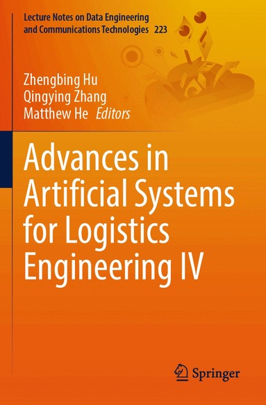 Zhengbing Hu, Qingying Zhang, Matthew He - Advances in Artificial Systems for Logistics Engineering IV, Häftad