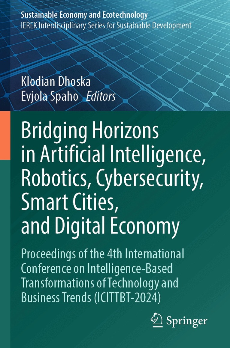 Klodian Dhoska, Evjola Spaho - Bridging Horizons in Artificial Intelligence, Robotics, Cybersecurity, Smart Cities, and Digital Economy, Häftad