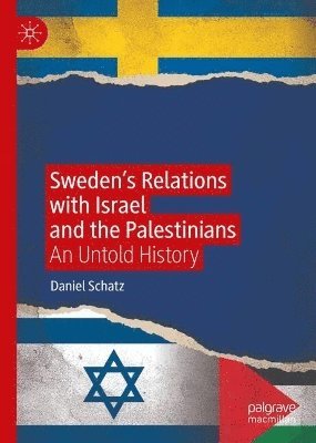 bokomslag Swedens Relations with Israel and the Palestinians