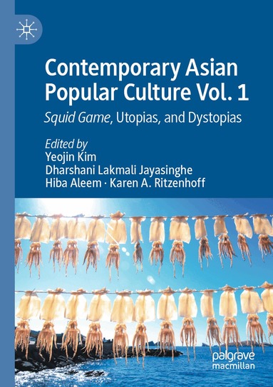 Yeojin Kim, Dharshani Lakmali Jayasinghe, Hiba Aleem, Karen A. Ritzenhoff - Contemporary Asian Popular Culture Vol. 1, Häftad
