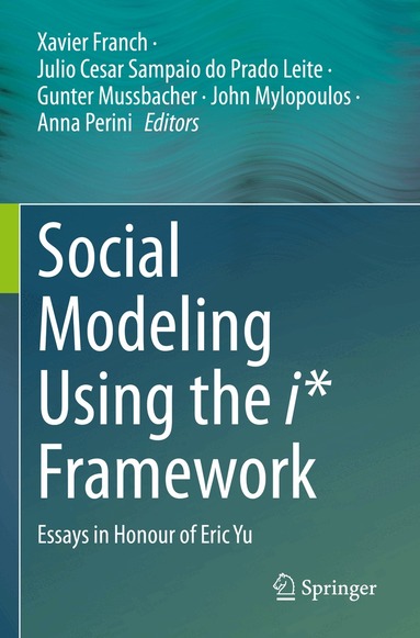 Xavier Franch, Julio Cesar Sampaio do Prado Leite, Gunter Mussbacher, John Mylopoulos, Anna Perini - Social Modeling Using the i* Framework, Häftad