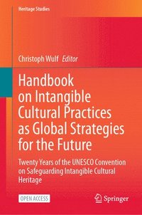 bokomslag Handbook on Intangible Cultural Practices as Global Strategies for the Future