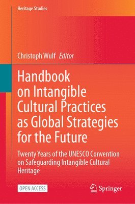 bokomslag Handbook on Intangible Cultural Practices as Global Strategies for the Future