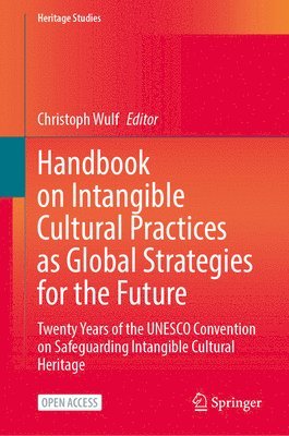 Handbook on Intangible Cultural Practices as Global Strategies for the Future 1