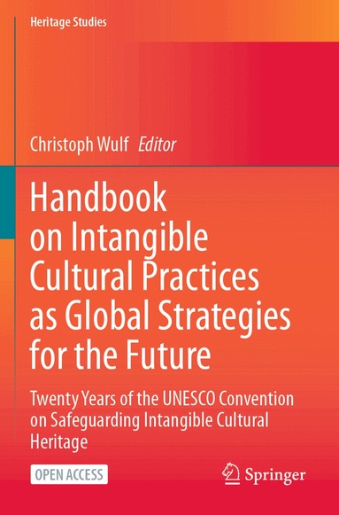 Christoph Wulf - Handbook on Intangible Cultural Practices as Global Strategies for the Future, Häftad