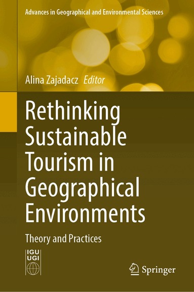 Alina Zajadacz - Rethinking Sustainable Tourism in Geographical Environments, Inbunden