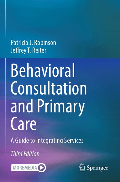 Patricia J. Robinson, Jeffrey T. Reiter - Behavioral Consultation and Primary Care, Häftad