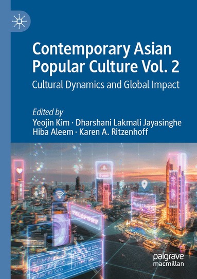 Yeojin Kim, Dharshani Lakmali Jayasinghe, Hiba Aleem, Karen A. Ritzenhoff - Contemporary Asian Popular Culture Vol. 2, Häftad