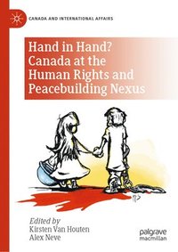 bokomslag Hand in Hand? Canada at the human rights and peacebuilding nexus