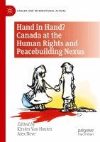Kirsten Van Houten, Alex Neve - Hand in Hand? Canada at the Human Rights and Peacebuilding Nexus, Häftad