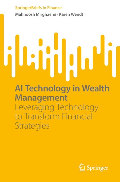 Mahnoosh Mirghaemi, Karen Wendt - AI Technology in Wealth Management, Häftad