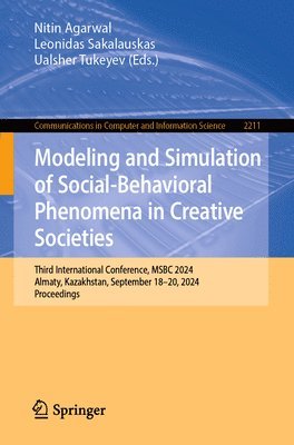 Nitin Agarwal, Leonidas Sakalauskas, Ualsher Tukeyev - Modeling and Simulation of Social-Behavioral Phenomena in Creative Societies, Häftad