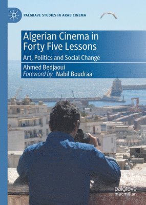 bokomslag Algerian Cinema in Forty Lessons