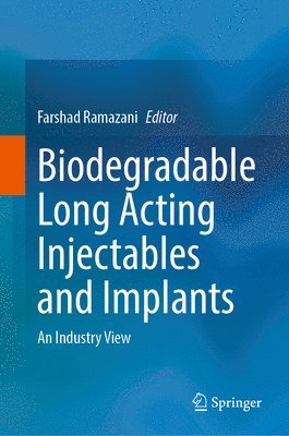 Biodegradable Long Acting Injectables and Implants 1