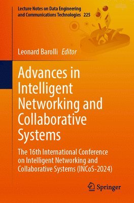 Leonard Barolli - Advances in Intelligent Networking and Collaborative Systems, Häftad