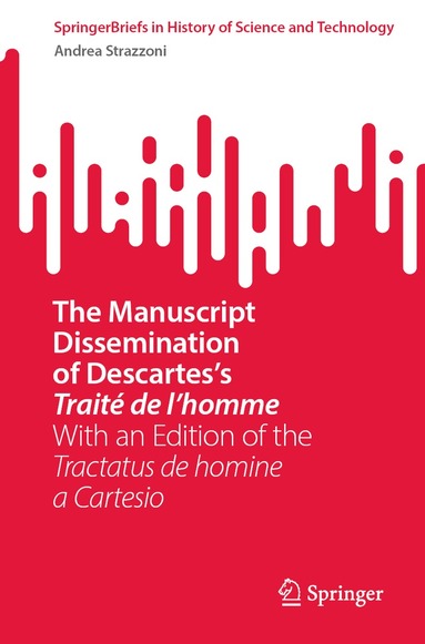 Andrea Strazzoni - Manuscript Dissemination of Descartes’s Traité de l’homme, Häftad
