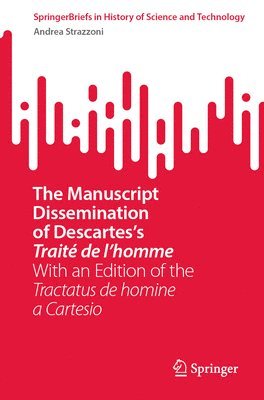 Andrea Strazzoni - Manuscript Dissemination of Descartes’s Traité de l’homme, Häftad