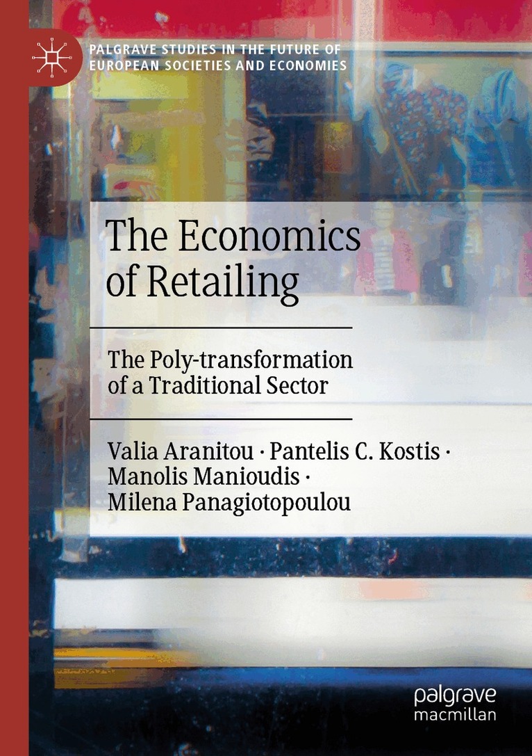 Valia Aranitou, Pantelis C. Kostis, Manolis Manioudis, Milena Panagiotopoulou - Economics of Retailing, Häftad