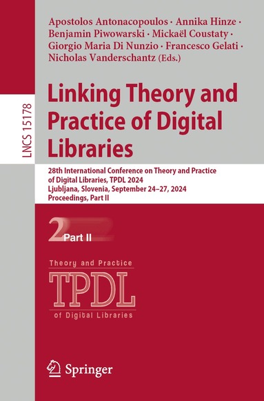 Apostolos Antonacopoulos, Annika Hinze, Benjamin Piwowarski, Mickaël Coustaty, Giorgio Maria Di Nunzio, Francesco Gelati, Nicholas Vanderschantz - Linking Theory and Practice of Digital Libraries, Häftad