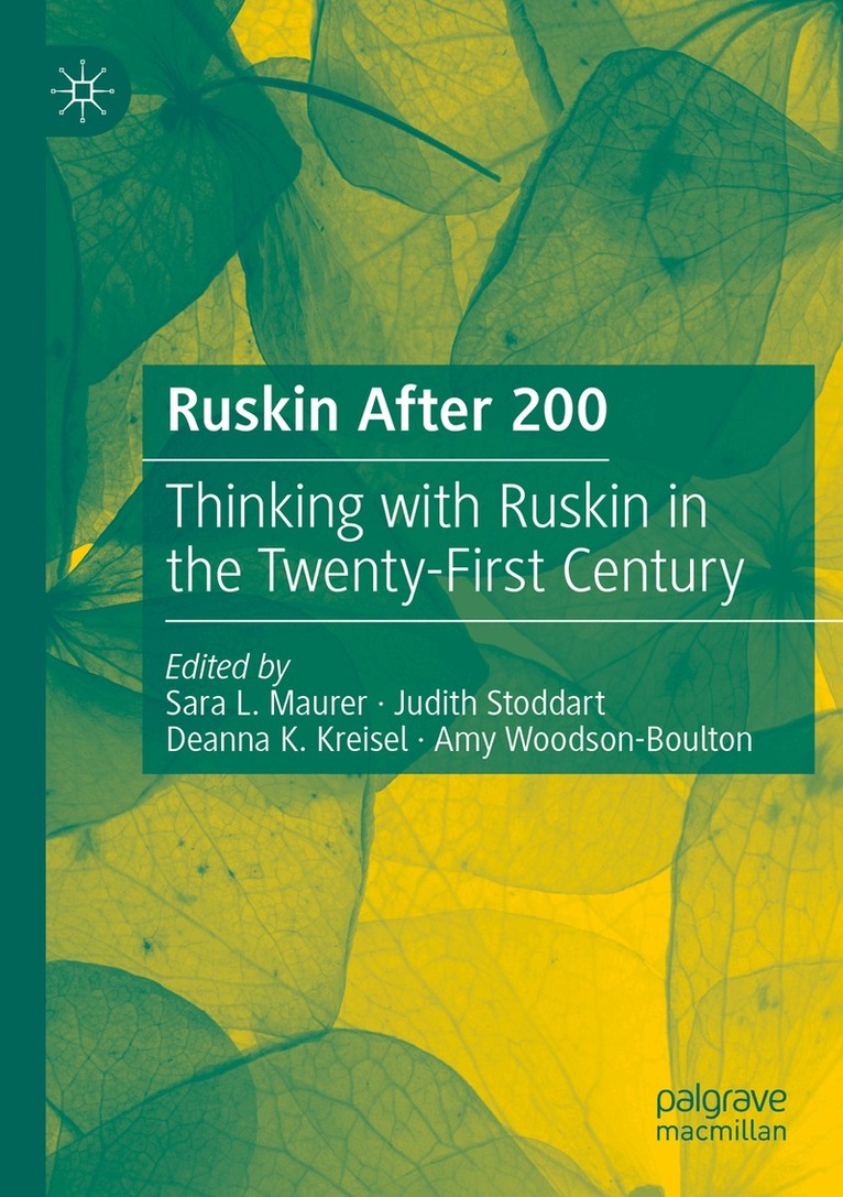 Sara L. Maurer, Judith Stoddart, Deanna K. Kreisel, Amy Woodson-Boulton - Ruskin After 200, Häftad