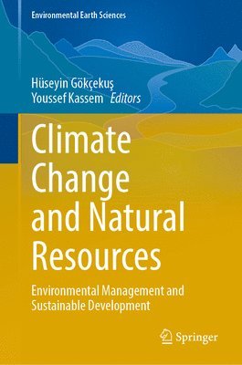Hüseyin Gökçekuş, Youssef Kassem, Huseyin Gokcekus, Hüseyin Gökçeku&#351;, Hüseyin Gökçeku¿ - Climate Change and Natural Resources, Inbunden