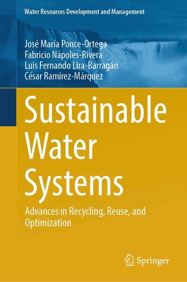 José María Ponce-Ortega, Fabricio Nápoles-Rivera, Luis Fernando Lira-Barragán, César Ramírez-Márquez - Sustainable Water Systems, Inbunden