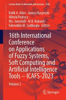 bokomslag 16th International Conference on Applications of Fuzzy Systems, Soft Computing and Artificial Intelligence Tools  ICAFS-2023