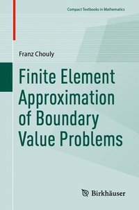 bokomslag Finite Element Approximation of Boundary Value Problems