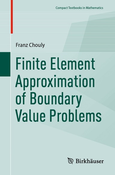 Franz Chouly - Finite Element Approximation of Boundary Value Problems, Häftad
