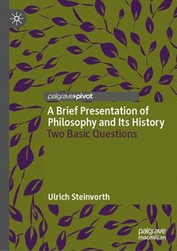 bokomslag A Brief Presentation of Philosophy and Its History