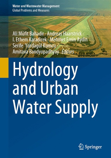 Ali Müfit Bahadir, Andreas Haarstrick, I. Ethem Karadirek, Mehmet Emin Aydin, Serife  Yurdagül Kumcu, Amitava Bandyopadhyay - Hydrology and Urban Water Supply, Inbunden