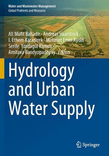 Ali Müfit Bahadir, Andreas Haarstrick, I. Ethem Karadirek, Mehmet Emin Aydin, Serife  Yurdagül Kumcu, Amitava Bandyopadhyay - Hydrology and Urban Water Supply, Häftad