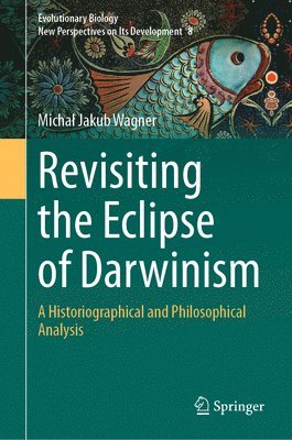 bokomslag Revisiting the Eclipse of Darwinism