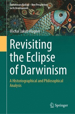 Revisiting the Eclipse of Darwinism 1