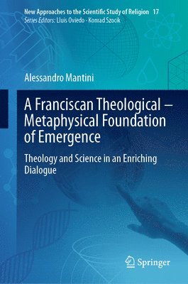 bokomslag A Franciscan Theological-Metaphysical Foundation of Emergence