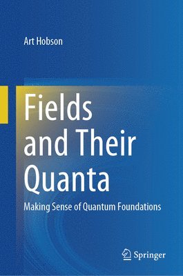 bokomslag Fields and Their Quanta