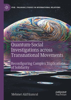 Mehmet Akif Kumral - Quantum-Social Investigations across Transnational Movements, Inbunden