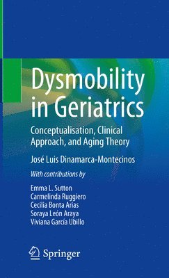 José Luis Dinamarca-Montecinos, Jose Luis Dinamarca-Montecinos - Dysmobility in Geriatrics, Inbunden
