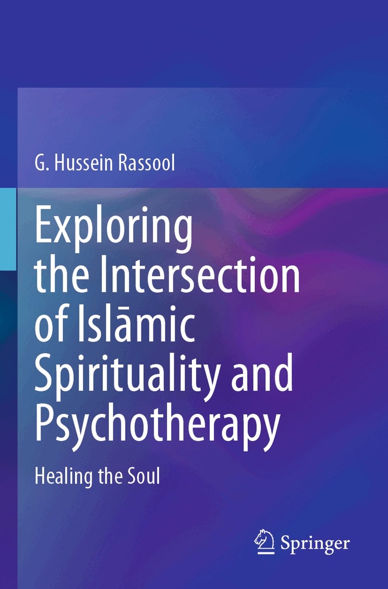 G. Hussein Rassool - Exploring the Intersection of Islāmic Spirituality and Psychotherapy, Häftad