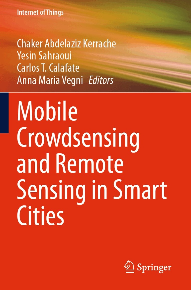 Chaker Abdelaziz Kerrache, Yesin Sahraoui, Carlos T. Calafate, Anna Maria Vegni - Mobile Crowdsensing and Remote Sensing in Smart Cities, Häftad