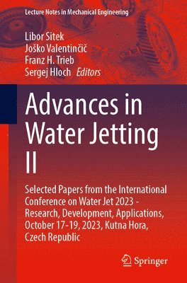 Libor Sitek, Joško Valentinčič, Franz H. Trieb, Sergej Hloch, Josko Valentincic, Josko Valentin&#269;i&#269;, Joko Valentincic - Advances in Water Jetting II, Häftad