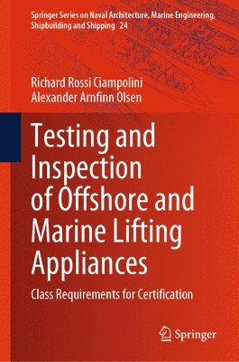 Richard Rossi Ciampolini, Alexander Arnfinn Olsen - Testing and Inspection of Offshore and Marine Lifting Appliances, Inbunden