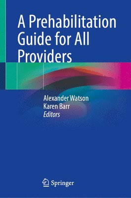 A Prehabilitation Guide for All Providers 1